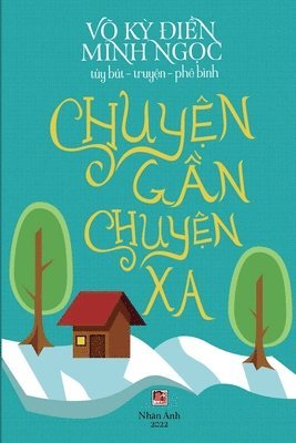Ky Dien Vo, Ngoc Minh - Chuyện Gần Chuyện Xa (soft color, full color inside), Häftad