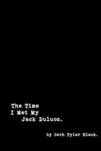 bokomslag The Time I Met My Jack Duluoz