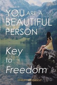 bokomslag YOU ARE A BEAUTIFUL PERSON: Key to Freedom