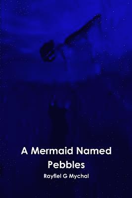 A Mermaid Named Pebbles 1