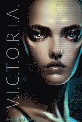 V.I.C.T.O.R.I.A.: Artificial? Intelligence 1