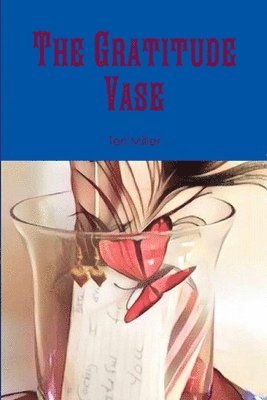 Teri Miller - Gratitude Vase, Häftad