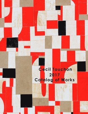 Cecil Touchon - 2017 Catalog of Works 1