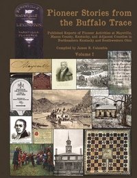 bokomslag Pioneer Stories from the Buffalo Trace [Vol. I]