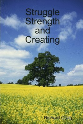 Richard Craig - Struggle Strength and Creating, Häftad