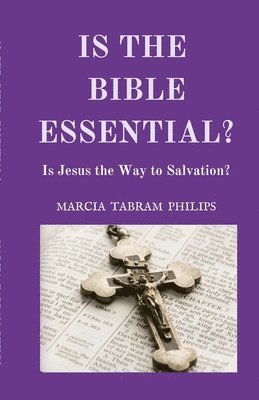 Marcia Tabram Philips - Is the Bible Essential?, Häftad