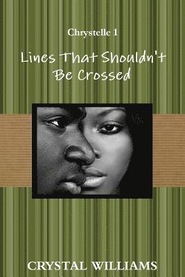 Lines That Shouldn't Be Crossed, Chrystelle 1