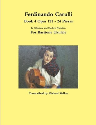 bokomslag Ferdinando Carulli Book 4 Opus 121 - 24 Piezas  In Tablature and Modern Notation  For Baritone Ukulele