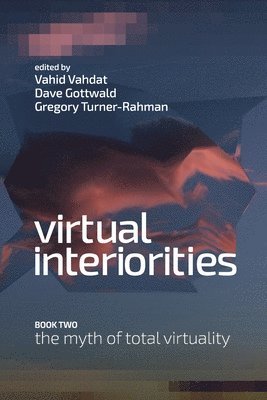 Virtual Interiorities