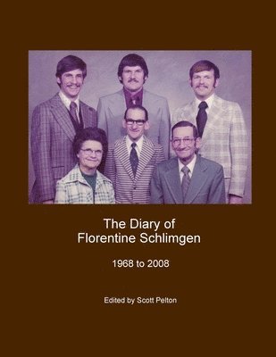 Scott Pelton, Florentine Schlimgen - Diary of Florentine Schlimgen, Häftad