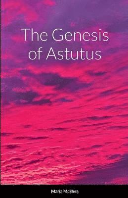 bokomslag Genesis of Astutus