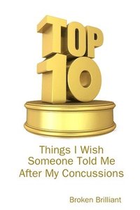 bokomslag Top 10 Things I Wish Someone Told Me After My Concussions