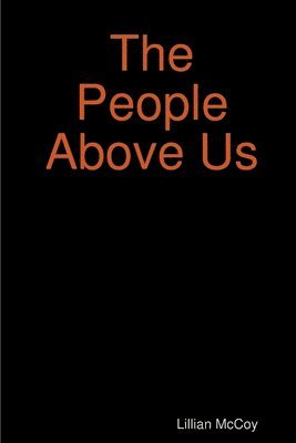 Lillian McCoy - The People Above Us, Häftad