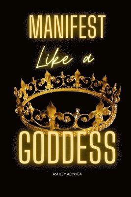 Manifest Like a GODDESS 1