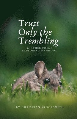 Trust Only the Trembling 1