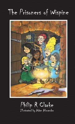 Philip R Clarke, Philip R. Clarke - Prisoners Of Wispine, Häftad