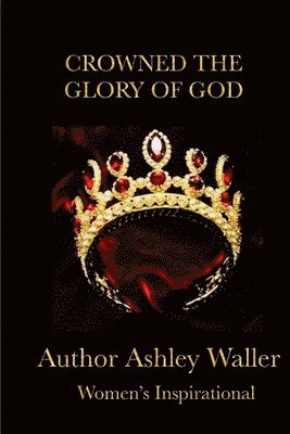 Crowned The Glory of God 1