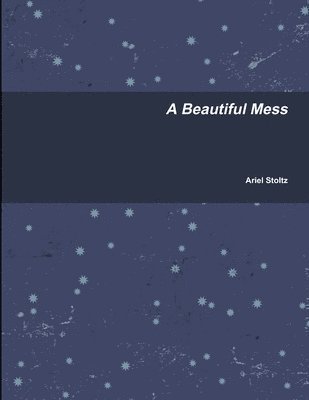 A Beautiful Mess 1