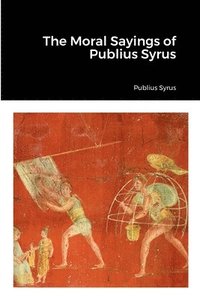 bokomslag The Moral Sayings of Publius Syrus