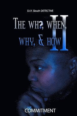 The Who, When, Why, & How II 1