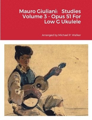 Mauro Giuliani: Studies Volume 3 - Opus 51 For Low G Ukulele 1