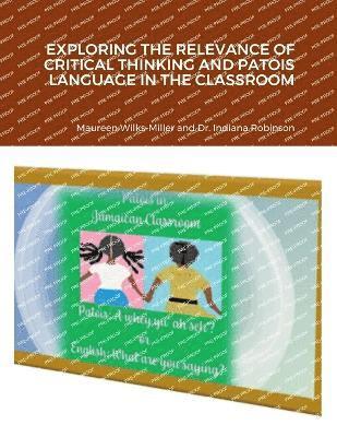 bokomslag Exploring the Relevance of Critical Thinking and Patois Language in the Classroom