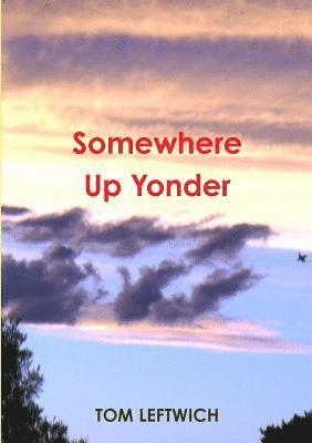 Tom Leftwich, TOM LEFTWICH - Somewhere Up Yonder, Häftad