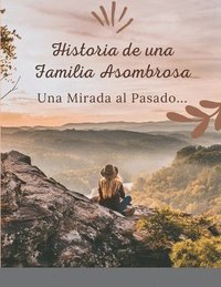 bokomslag Historia de una Familia Asombrosa, Una Mirada al Pasado