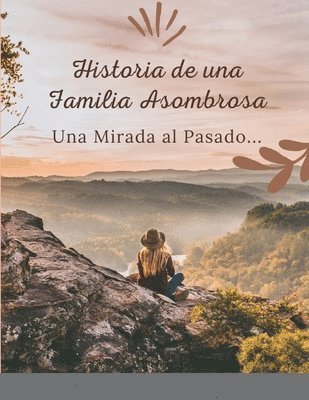 bokomslag Historia de una Familia Asombrosa, Una Mirada al Pasado