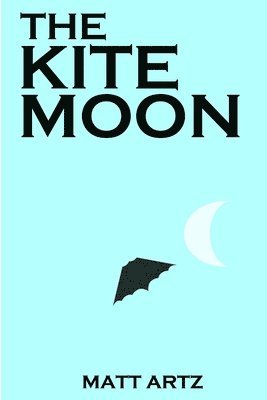 Matt Artz - Kite Moon, Häftad