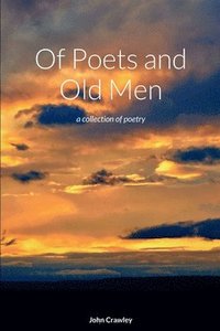 bokomslag Of Poets and Old Men