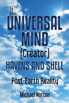 The Universal Mind (Creator) Havens and Shell 1