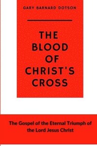 bokomslag The Blood of Christ's Cross