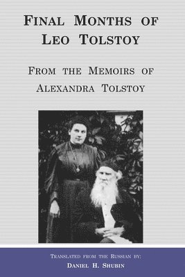 Alexandra Tolstoy - Final Months of Leo Tolstoy, Häftad