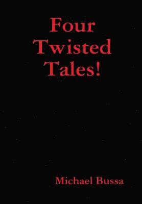 Four Twisted Tales! 1