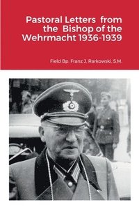 bokomslag Pastoral Letters from the Bishop of the Wehrmacht 1936-1939