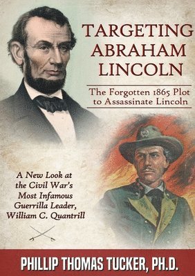 Phillip Thomas Tucker - Targeting Abraham Lincoln, Häftad