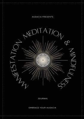 Manifestation, Meditation, and Mindfulness Journal 1
