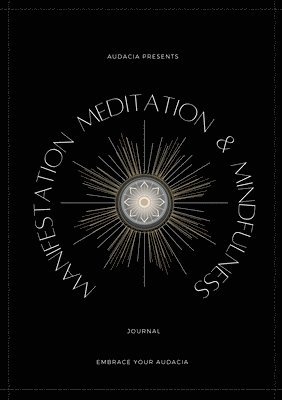 Manifestation, Meditation, and Mindfulness Journal