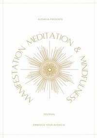 bokomslag Manifestation, Meditation, and Mindfulness Journal