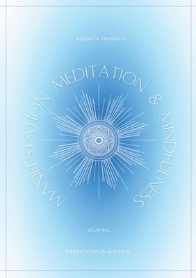 Manifestation, Meditation, and Mindfulness Journal