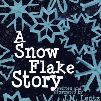 bokomslag A Snowflake Story