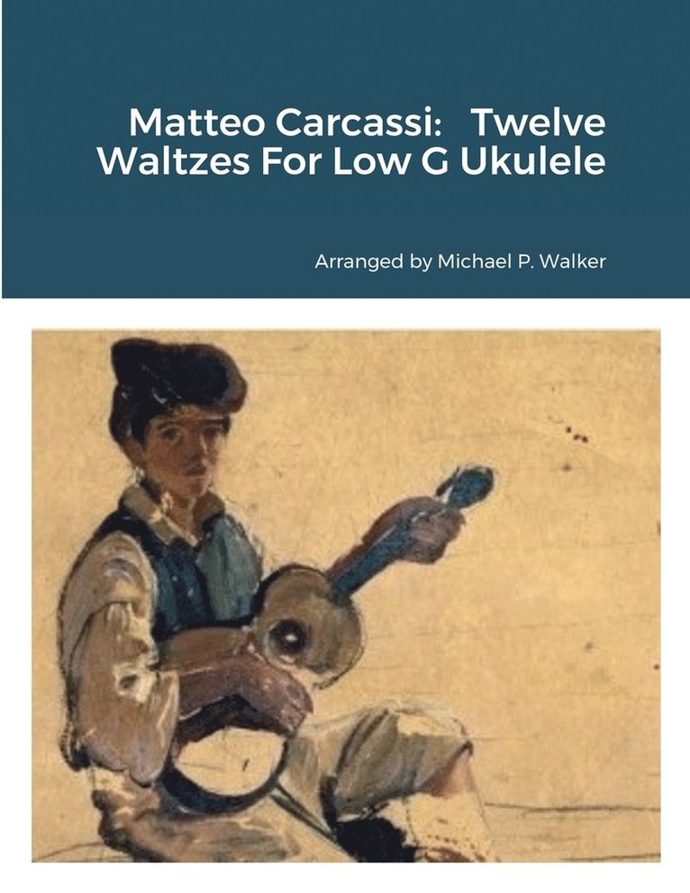 Matteo Carcassi: Twelve Waltzes For Low G Ukulele 1