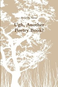 bokomslag Ugh, Another Poetry Book?