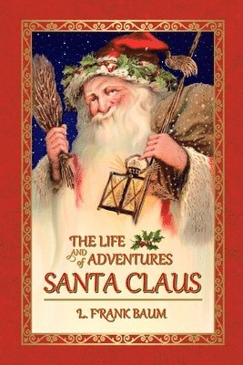 L Frank Baum, Expressions Classic Books - Life and Adventures of Santa Claus, Häftad