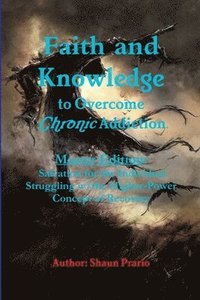 bokomslag Faith and Knowledge to Overcome Chronic Addiction