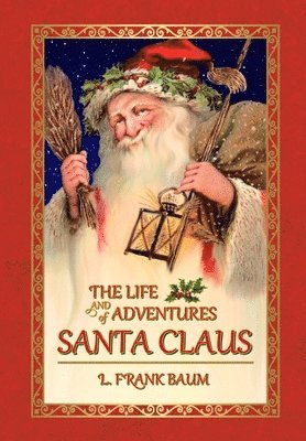 L Frank Baum, Expressions Classic Books, L. Frank Baum, L. FRANK BAUM, EXPRESSIONS CLASSIC BOOKS - Life and Adventures of Santa Claus, Inbunden