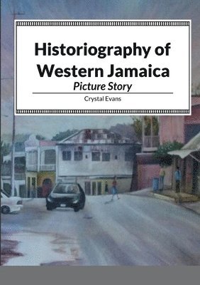 Crystal Evans - Historiography of Western Jamaica, Häftad