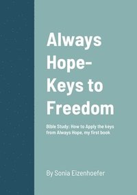 bokomslag Always Hope-Keys to Freedom