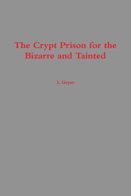 The Crypt Prison for the Bizarre and Tainted 1